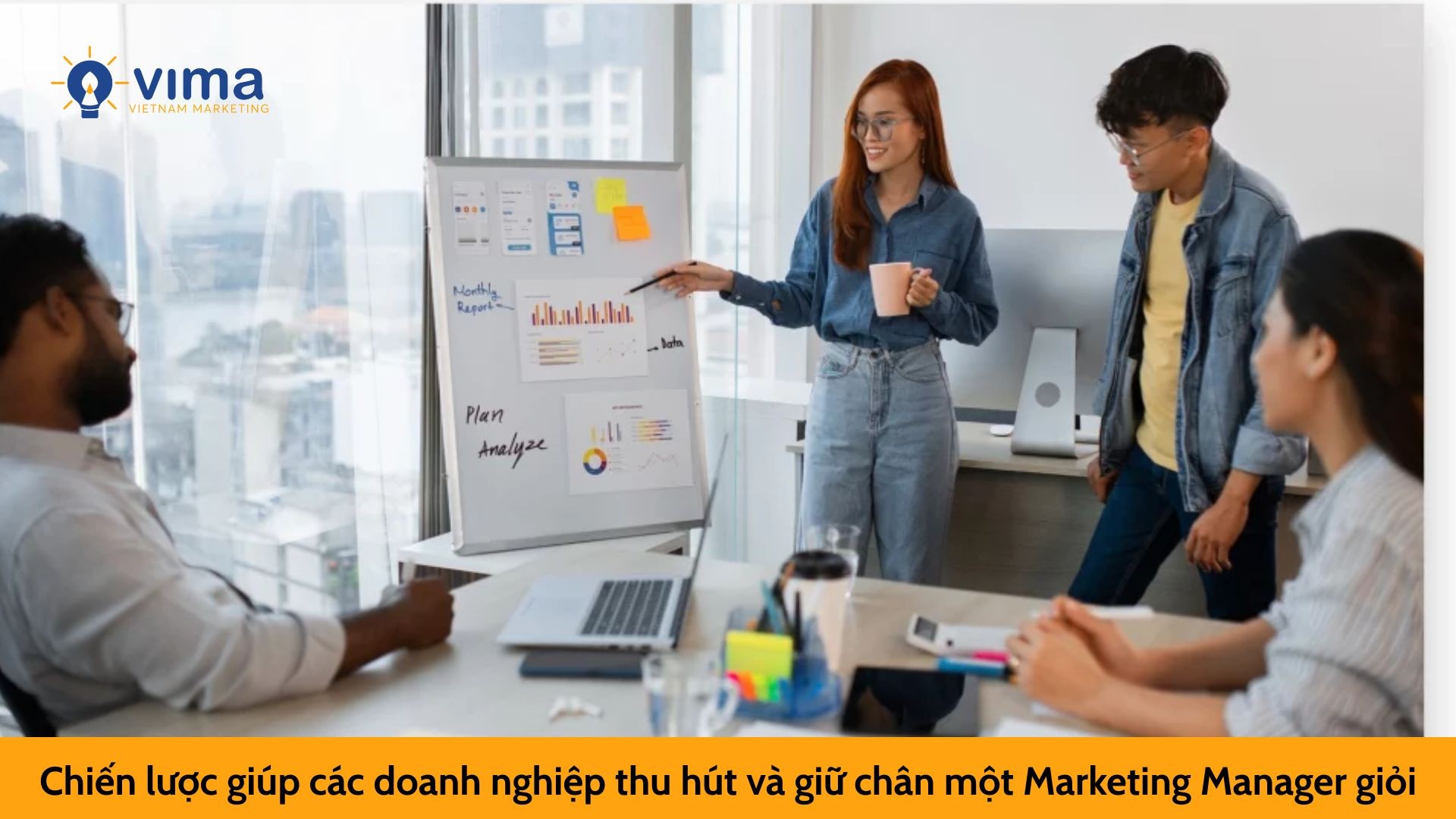 Chiến lược giúp các doanh nghiệp thu hút và giữ chân một Marketing Manager giỏi